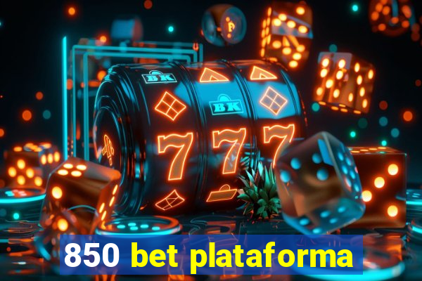 850 bet plataforma